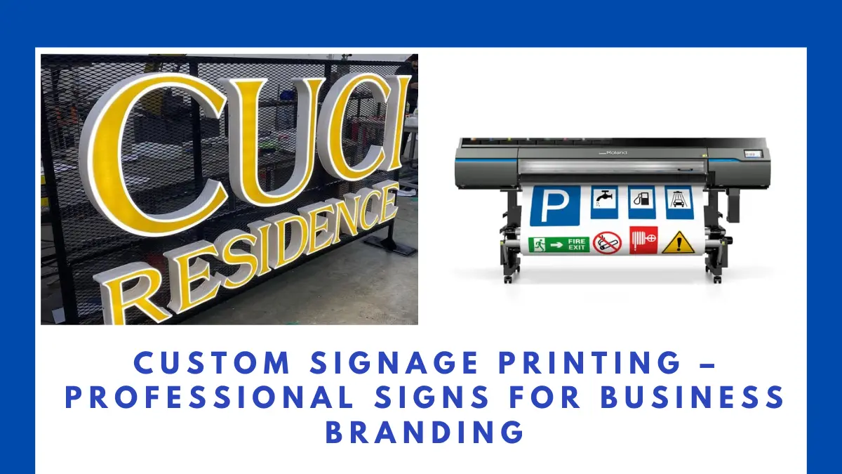 Custom Signage Printing – Professional Signs for Business Branding