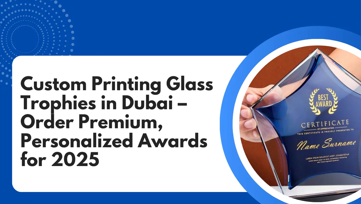 Custom Printing Glass Trophies Dubai 2025 | Elegant Engraved Awards for Corporate Excellence & Events