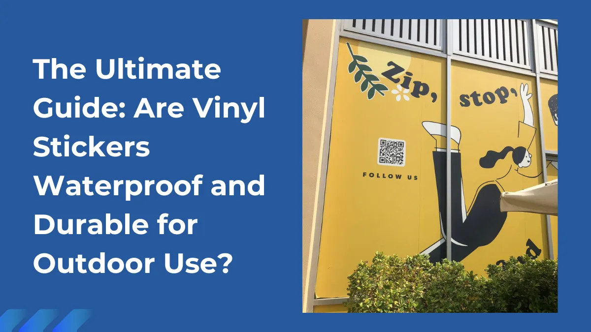 The Ultimate Guide: Are Vinyl Stickers Waterproof and Durable for Outdoor Use?