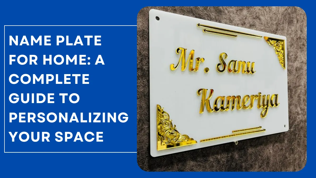 Name Plate for Home: A Complete Guide to Personalizing Your Space