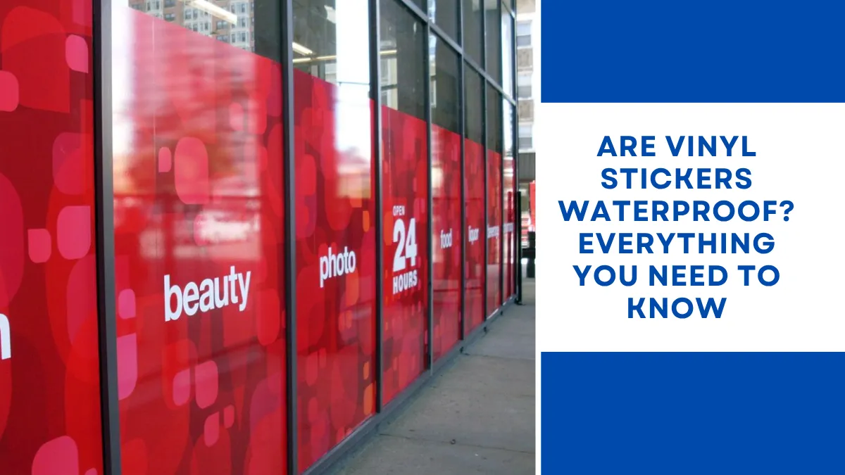 Are Vinyl Stickers Waterproof? Everything You Need to Know