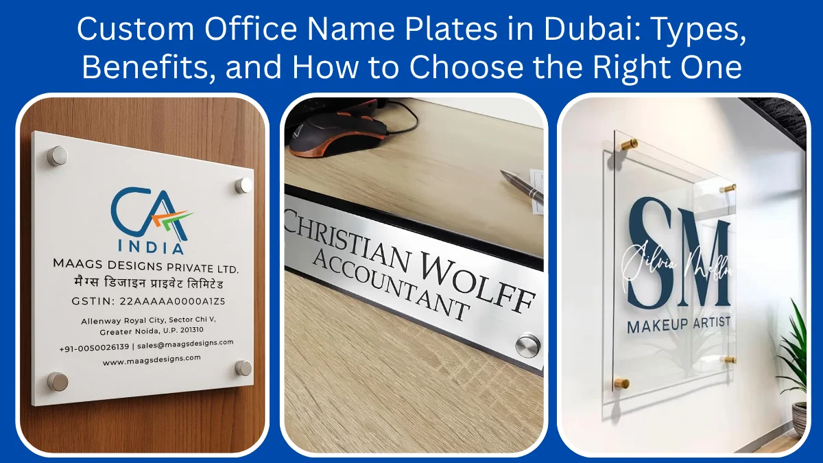 Custom Office Name Plates in Dubai: Types, Benefits, and How to Choose the Right One