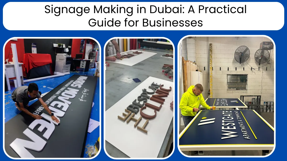Signage Making in Dubai: A Practical Guide for Businesses