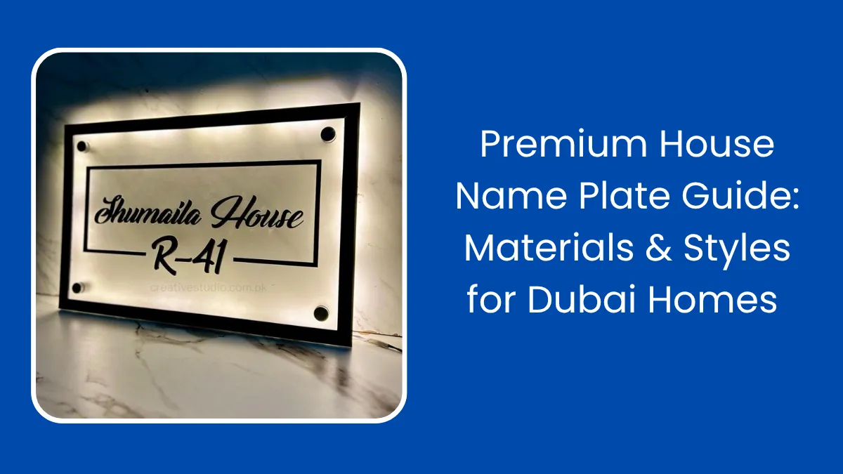 Premium House Name Plate Guide: Materials & Styles for Dubai Homes 