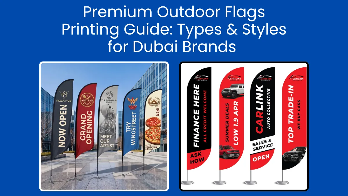 Premium Outdoor Flags Printing Guide: Types & Styles for Dubai Brands