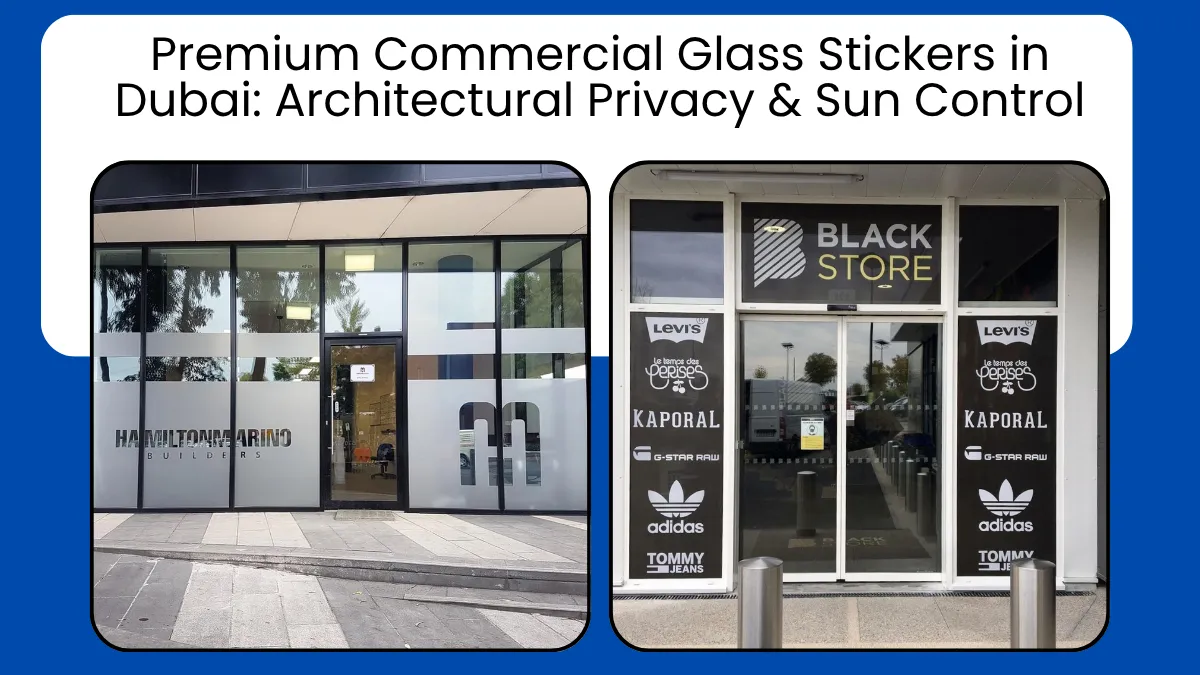 Premium Commercial Glass Stickers in Dubai: Architectural Privacy & Sun Control 