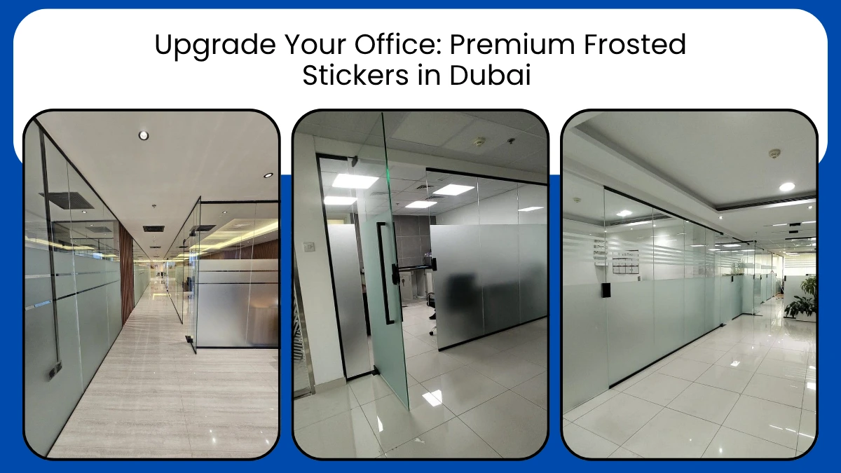Upgrade Your Office: Premium Frosted Stickers in Dubai 
